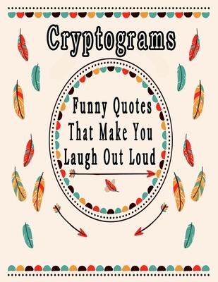 Cryptograms: 200 Funny Quotes cryptograms puzzle books for adults large print That Will Make You Laugh Out Loud