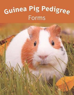 Guinea Pig Pedigree Forms: Keep Records of your Herd's Bloodlines with 40 Easy-to-Use Three Generation Cavy Pedigree Templates: Just Fill in the