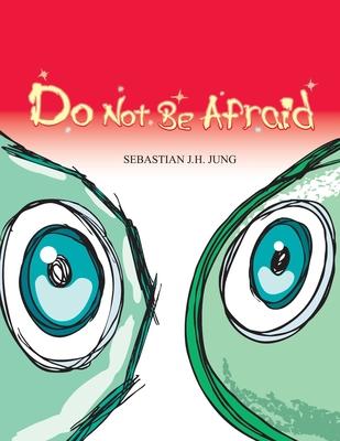 Do not be afraid: Wordless Picture Book