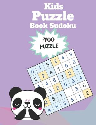 Kids Puzzle Book Sudoku: Easy Sudoku for Kids Ages 8-10 - 8.5 x 11 Inches 400 Puzzles To Improve Logic and Critical Thinking Skills of Your Kid