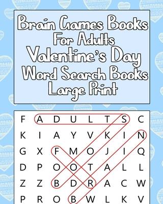 Brain games books for adults Valentine's Day Word Search Books Large Print: Puzzle Books For Adults Word Games - Valentines Day Memory Games Books - P