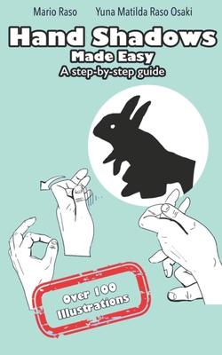 Hand Shadows Made Easy: A step-by-step guide