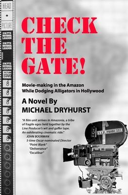 CHECK THE GATE! Movie-Making in the Amazon While Dodging Alligators in Hollywood