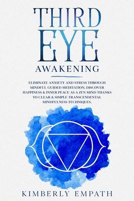 Third Eye Awakening: Increases Mind Power, Clarity, Concentration, Psychic Awareness through Meditation.Align Your Chakras and Activate the