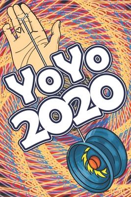 YoYo 2020: An Illustrated Guide To Yoyoing: History, Skill, Tips and Tricks