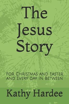 The Jesus Story: For Christmas and Easter and Every Day In Between Subscription