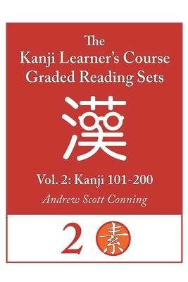 Kanji Learner's Course Graded Reading Sets, Vol. 2: Kanji 101-200