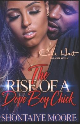 The Rise Of A Dope Boy Chick: An Urban Fiction Novel