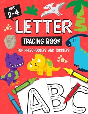 Letter Tracing Book for Preschoolers and Toddlers: Homeschool, Preschool Skills for Age 2-4 Year Olds (Big ABC Books) Trace Letters and Numbers Workbo