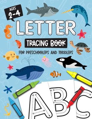 Letter Tracing Book for Preschoolers and Toddlers: Homeschool, Preschool Skills for Age 2-4 Year Olds (Big ABC Books) Trace Letters and Numbers Workbo