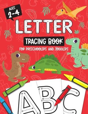 Letter Tracing Book for Preschoolers and Toddlers: Homeschool, Preschool Skills for Age 2-4 Year Olds (Big ABC Books) Trace Letters and Numbers Workbo