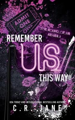 Remember Us This Way: A Contemporary Rockstar Romance