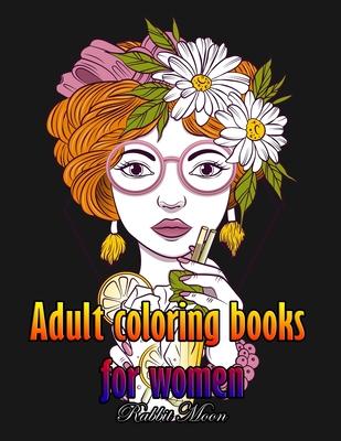 Adult Coloring Books for Women: A Relaxation Coloring Book For Adults, Women Adult Coloring Book