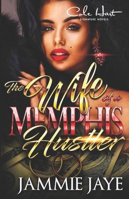 The Wife Of A Memphis Hustler: An African American Romance Novel