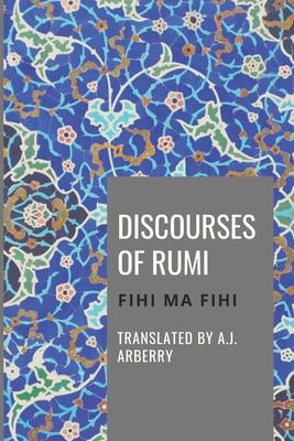 Discourses of Rumi: Fihi Ma Fihi