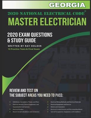 Georgia 2020 Master Electrician Exam Questions and Study Guide: 400+ Questions for study on the 2020 National Electrical Code