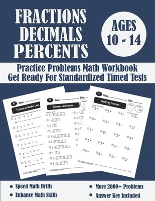 Fractions, Decimals And Percents Timed Tests Math Workbook: Practice Problems Of Multiplying, Dividing And Comparing Fractions And Decimals - Fraction