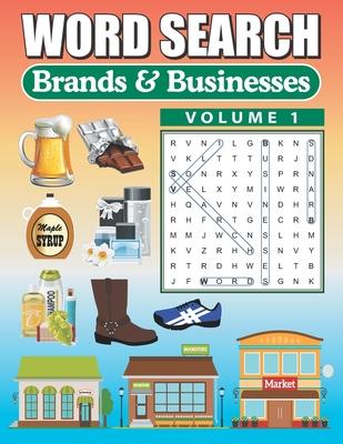 Word Search Brands & Businesses Vol 1: Word Find Book For Adults