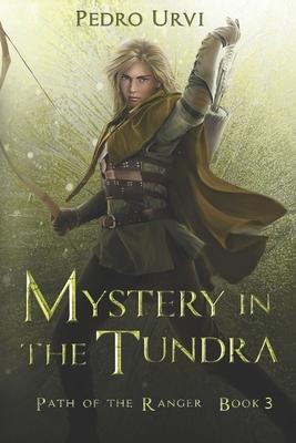 Mystery in the Tundra: (Path of the Ranger Book 3)