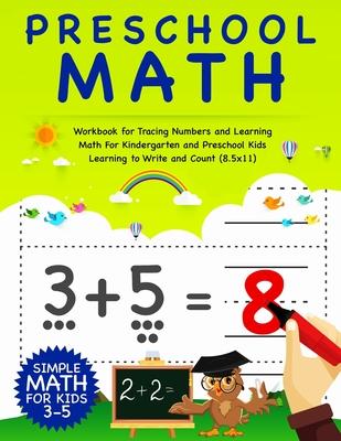 Preschool Math: Workbook For Tracing Numbers And Learning Math For Kindergarten And Preschool Kids Learning To Write and Count - Simpl