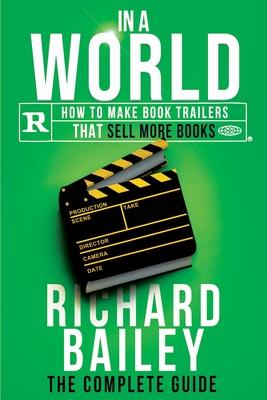 In A World: How to Make Book Trailers that Sell More Books