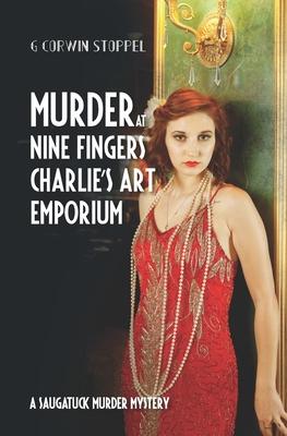 Murder at Nine Fingers Charlie's Art Emporium: A Saugatuck Murder Mystery