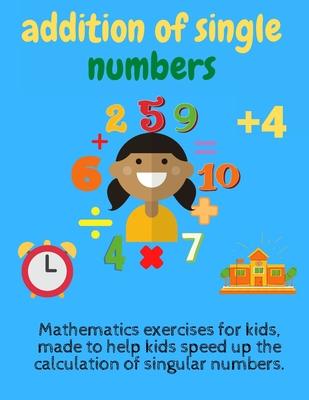 addition of single numbers: math for kids,4 years Grades 1 and 2 and 3, Addition 0-9 Flash Cards, Preschool to Kindergarten, Helping kindergarten