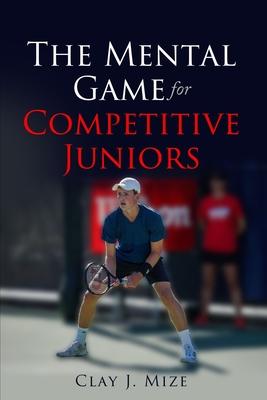 The Mental Game for the Competitive Junior