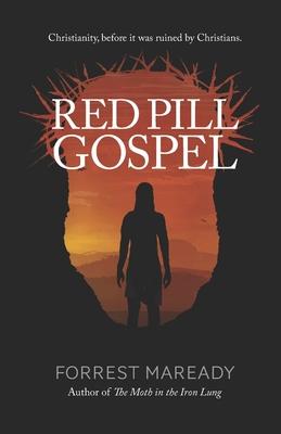 Red Pill Gospel: Christianity, before it was ruined by Christians.