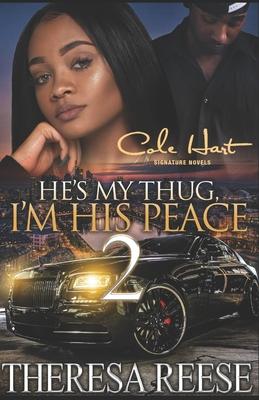 He's My Thug, I'm His Peace 2: An Urban Romance Novel