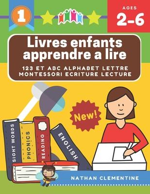 Livres enfants apprendre a lire 123 et ABC alphabet lettre montessori ecriture lecture: Grands apprentissages montessori pour petites mains cole mate