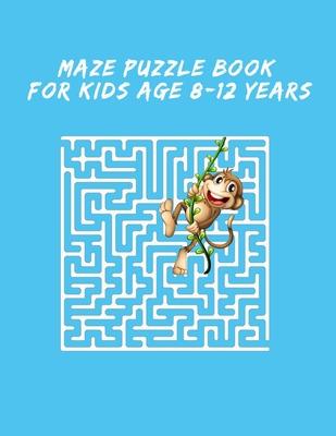 Maze Puzzle Book For Kids Age 8-12 Years: Maze Books for Kids, puzzle for kids, 8-12, maze games, Fun and Amazing Maze Activity Book for Kids, Fun-Fil