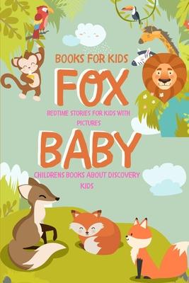 Books For Kids - FOX BABY Book - Bedtime Stories For Kids With Pictures: Childrens Books About Discovery Kids