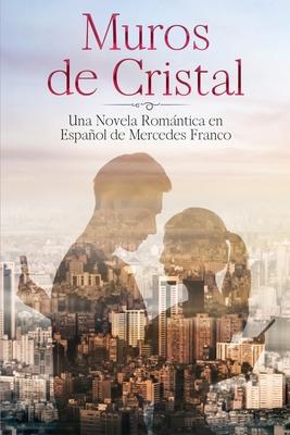 (6 Libros En 1) Muros de Cristal y Con y Sin Derechos: Coleccin Completa de Novelas Romnticas en Espaol