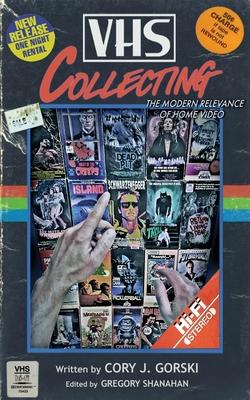 VHS Collecting: The Modern Relevance of Home Video