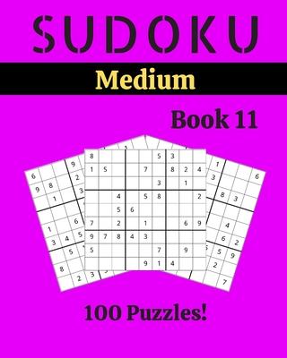 Sudoku Medium Book 11: 100 Sudoku for Adults - Large Print - Medium Difficulty - Solutions at the End - 8'' x 10''