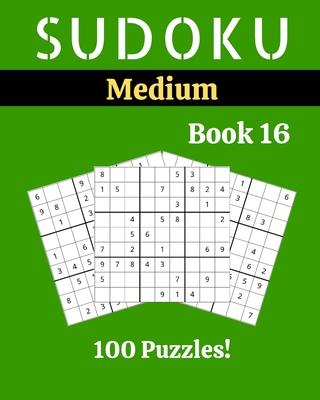 Sudoku Medium Book 16: 100 Sudoku for Adults - Large Print - Medium Difficulty - Solutions at the End - 8'' x 10''