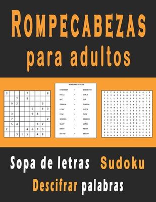 Rompecabezas para adultos: Sopa de letras, sudoku y descifrar palabras para mejorar su memoria e encender la creatividad