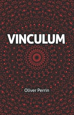 Vinculum: A Dystopian Romance in Three Parts