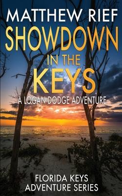 Showdown in the Keys: A Logan Dodge Adventure (Florida Keys Adventure Series Book 10)