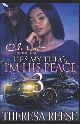 He's My Thug, I'm His Peace 3: A Hood Romance Finale