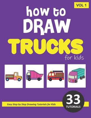 How to Draw Trucks for Kids - Volume 1