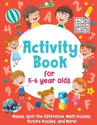 Activity Book For 5-6 Year Olds: Mazes, Spot the Difference, Math Puzzles, Picture Puzzles, and More!: (Gift Idea for Girls and Boys) Subscription