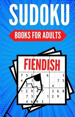 Sudoku Books For Adults FIENDISH: 200 Suduko Puzzel Book, With Solutions - Insane Level For Experts - Digest Size.