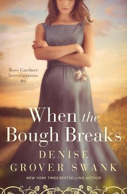 When the Bough Breaks: Rose Gardner Investigations #6