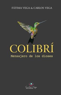 Colibr: Mensajero de los dioses