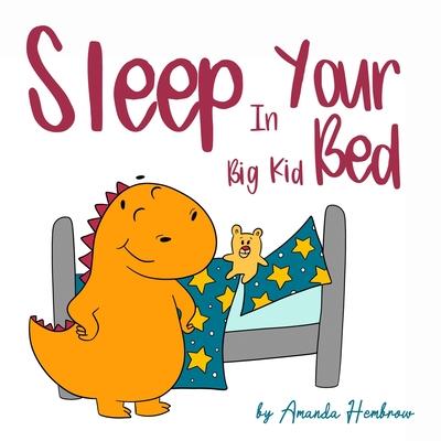 Sleep in Your Big Kid Bed