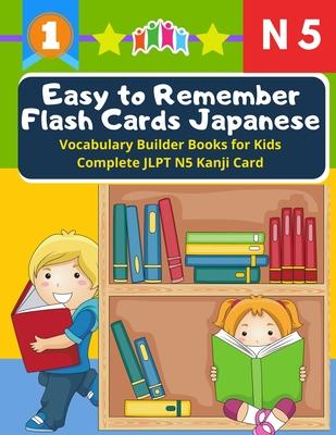 Easy to Remember Flash Cards Japanese Vocabulary Builder Books for Kids Complete Kanji JLPT N5 Card: Quick Study Academic Japanese Vocabulary Flashcar