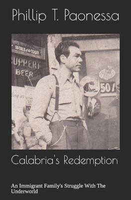 Calabria's Redemption: An Immigrant Family's Struggle With The Underworld