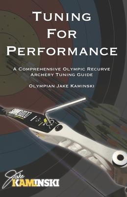 Tuning for Performance: A Comprehensive Olympic Recurve Archery Tuning Guide